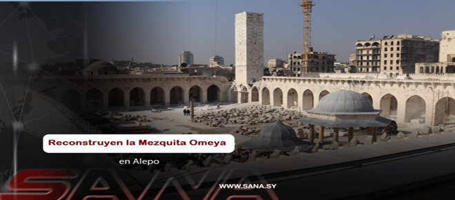 Reconstrucción de la Gran Mezquita Omeya en Alepo (Video)